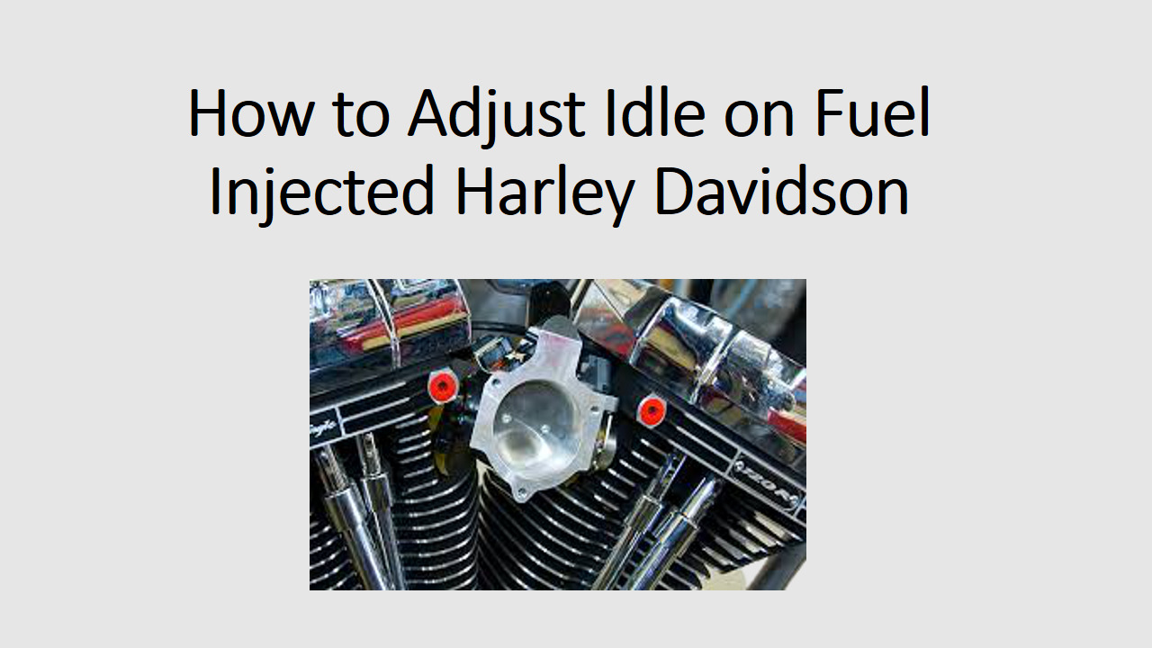 How To Adjust Idle On Fuel Injected Harley Davidson Sportster